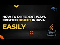 create object in java by different ways
