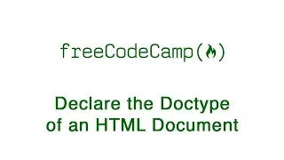 Basic HTML and HTML5 Declare the Doctype of an HTML Document freeCodeCamp