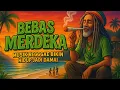 Lagu BEBAS MERDEKA 🌴 | Lagu Reggae Terbaru 2025 | Musik Santai Bikin Hidup Damai | Reggae Nusantara Vol:1