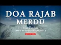 Download Lagu DOA BULAN RAJAB MERDU TERBARU  - ALLAHUMMA FI RAJABA | NONSTOP TANPA MUSIK
