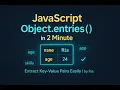 Object entries in JavaScript Explained in 2 Minutes