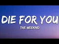 Download Lagu The Weeknd - DIE FOR YOU (Lyrics)