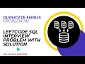 Duplicate Emails Problem 182 Leetcode SQL Interview Problem with Solution