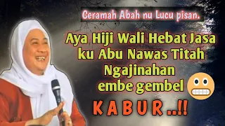 Download Ceramah Abah Uci Lucu Jasa Tentang Wali hebat Eleh Ku Abu Nawas MP3