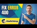 Fix Mailchimp Error 400 Quick Troubleshooting Guide