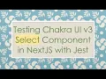 Testing Chakra UI v3 Select Component in NextJS with Jest