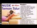 Download Lagu 20 Lagu Slow Terpopuler Era 80 90an Pengantar Tidur HQ Audio!!!