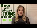 What Trans Women Want Dating Green Flags