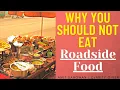 Why You Should Not Eat Roadside Food