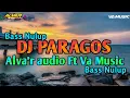 Download Lagu Dj Paragos Bass Nulup Alva'r audio Ft Va Music
