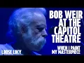 Loose Lucy When I Paint My Masterpiece - Bob Weir Wolf Bros 23 The Capitol Theatre