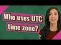 Who uses UTC time zone