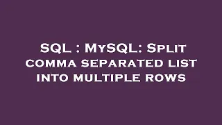 SQL MySQL Split comma separated list into multiple rows