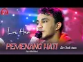 Download Lagu PEMENANG HATI -  LUI HAN (SLOWROCK VERSION)