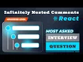 Infinitely Nested Comments System React Interview Question React JS React project in Hindi