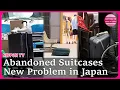 Lagu Abandoned suitcases in Japan : A new social problem(Archive)