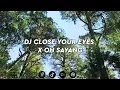 Download Lagu DJ CLOSE YOUR EYES X OH SAYANG NGANA INI BAGAIMANA|| STYLE SERGIO VIRAL TIKTOK