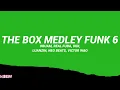 ORUAM, REAL FUBA, DIDI, LUANZIN - THE BOX MEDLEY FUNK 6 (Letra/Legendado)