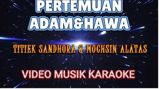 pertemuan adam u0026 hawa vokal r karaoke dan lirik by titiek sandhora u0026 muchsin alatas
