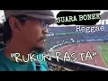 Download Lagu SUARA BONEK Reggae - RUKUN RASTA. CHANT BONEK PERSEBAYA