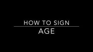 Learn How to Sign the Word Age