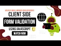 Client-Side Form Validation With Javascript HTML - Ep6