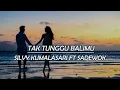 Download Lagu Silvy Kumalasari Ft Sadewok -  Tak Tunggu Balimu (LIRIK)