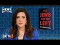 Graham Platner the Paradox of Jews and the Left Batya
