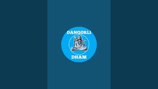 Dangorli dham  is live