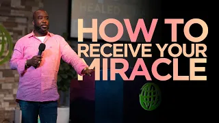 Supernatural Sunday How To Receive Your Miracle