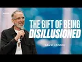 Lagu The Gift Of Being Disillusioned by David Storer | Sunday Service