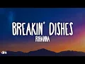 Lagu Rihanna - Breakin' Dishes (Lyrics)