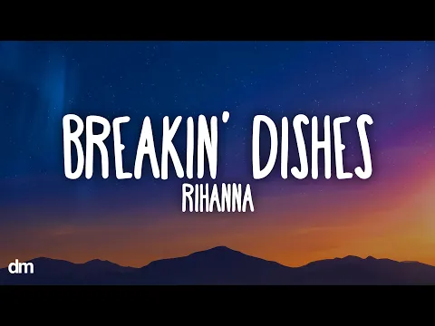 Video Thumbnail: Rihanna - Breakin' Dishes (Lyrics)