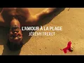 Jérémy Frerot - L'amour à la plage (Lyrics vidéo)