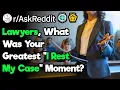 Lawyers What s Your Coolest I Rest My Case Story