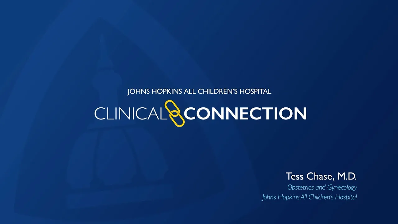 Clinical Connections - Tess Chase, M.D. - Johns Hopkins All Children's Hospital
