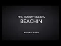 Beachin. Piri, Tommy villiers. BASSBOOSTED.