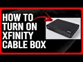 How To Turn On Xfinity Cable Box How To Activate And Power On Xfinity Cable Box
