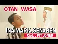 OTAN WASA - INA MARIA SENAREN (COVER) / LAGU ROHANI FLORES TIMUR TERBARU 2022