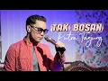 Lagu PUTRA TANJUNG - TAK BOSAN (GAUL)