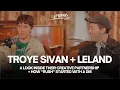 Troye Sivan Leland A Look Inside Their Creative Partnership How Rush Started With a DM