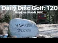 Hawkins Woods Disc Golf Course - Daily Disc Golf 120