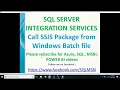 Execute SSIS Packages from Batch files Call ssis packages through windows batch file