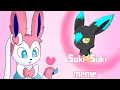 Suki Suki meme || Personajes de pokmeon OC originales (Silvia y Buck)