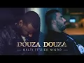 Download Lagu Balti ft. Zied Nigro - Douza Douza (Official Music Video)