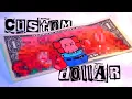Custom Painting Dollar Bills sAtiSfyINg