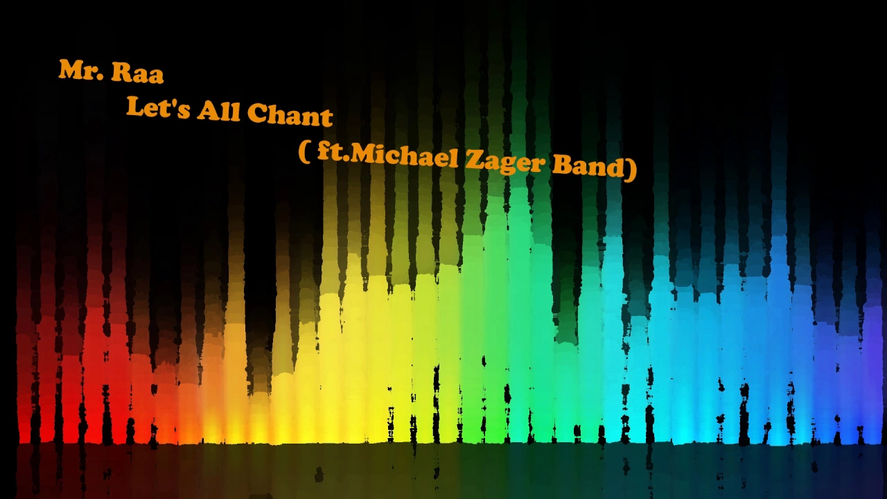 Mr. Raa -  Let's All Chant - (ft.  Michael Zager Band)