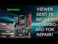 VIEWER SENT A MOTHERBOARD FROM THE UK FOR REPAIR MSI B450 TOMAHAWK MAX AM4