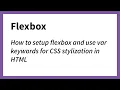 How to setup Flexbox and using the var function CSS variables for HTML