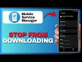 How To Stop Mobile Service Manager From Downloading Apps Full Guide 2026